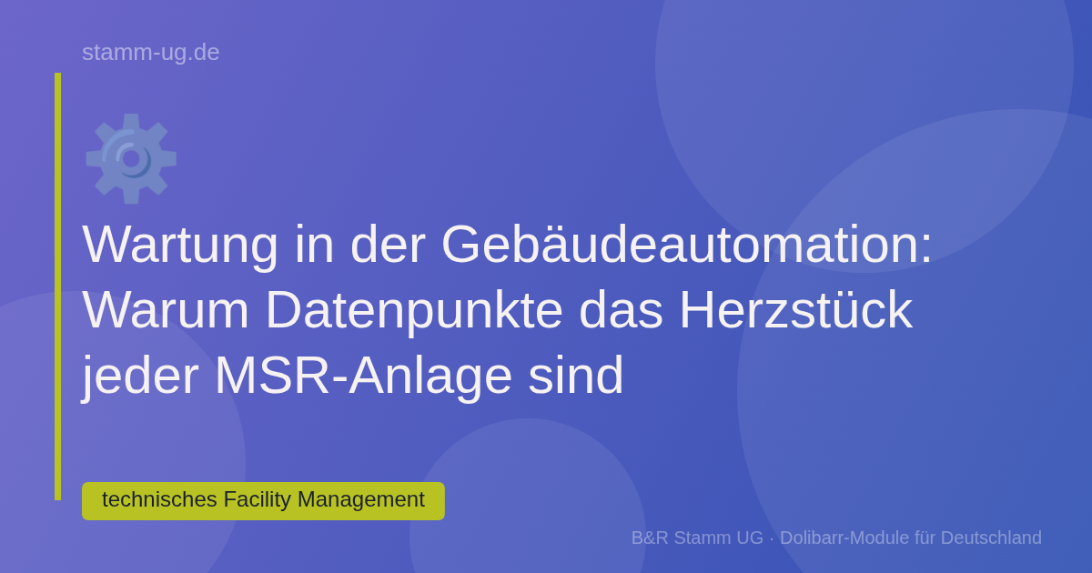 Wartung in der Gebäudeautomation: Warum Datenpunkte das Herzstück jeder MSR-Anlage sind